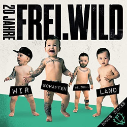 : Frei.Wild - 20 Jahre, Wir schaffen Deutsch.Land (Bonus Tracks) (2022) Hi-Res