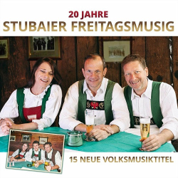 : Stubaier Freitagsmusig - 20 Jahre - 15 neue Volksmusiktitel (2022)