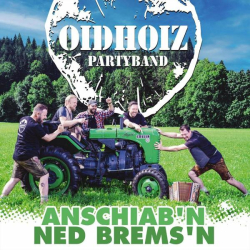 : Oidhoiz Partyband - Anschiab’n ned brems’n (2022)