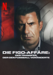 : Die Figo-Affare Der Transfer der den Fussball veranderte 2022 German Subbed Doku 1080p Nf Web H264-D02Ku