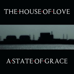 : The House of Love - A State Of Grace (2022)