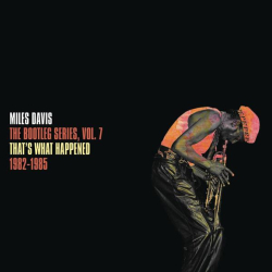 : Miles Davis - That's What Happened 1982-1985: The Bootleg Series, Vol. 7 (2022)