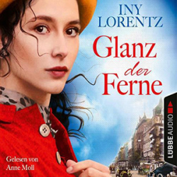 : Iny Lorentz - Berlin-Trilogie 3 - Glanz der Ferne