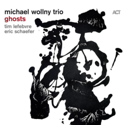 : Michael Wollny - Ghosts (with Tim Lefebvre & Eric Schaefer) (2022)