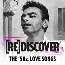 : REDISCOVER The ’50s: Love Songs (2022)