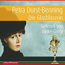 : Petra Durst-Benning - Die Glasbläserin