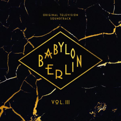 : Babylon Berlin (Original Television Soundtrack, Vol. III) (2022)