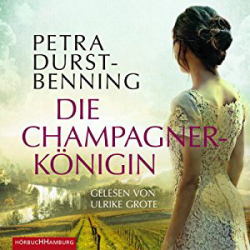 : Petra Durst-Benning - Die Champagnerkönigin