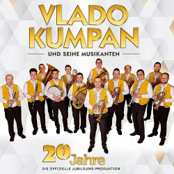 : Vlado Kumpan und seine Musikanten - 20 Jahre - Die offizielle Jubiläums-Produktion (2022)