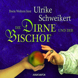: Ulrike Schweikert - Die Dirne und der Bischof