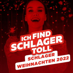 : Ich Find Schlager Toll - Schlager Weihnachten 2022 (2022)