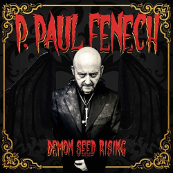 : P. Paul Fenech - Demon Seed Rising (2022)