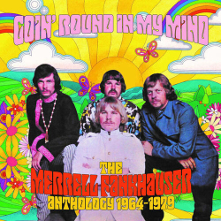 : Merrell Fankhauser - Goin' Round In My Mind: The Merrell Fankhauser Anthology 1964-1979 (2022)