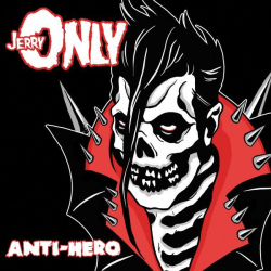 : Jerry Only - Anti-Hero (2022)