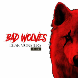 : Bad Wolves - Dear Monsters (Deluxe) (2022)