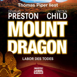 : Douglas Preston, Lincoln Child - Mount Dragon - Labor des Todes