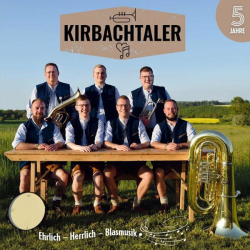 : Kirbachtaler - Ehrlich - Herrlich - Blasmusik - 5 Jahre (2022)