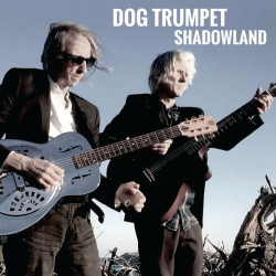 : Dog Trumpet - Shadowland (2022)