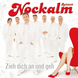 : Nockalm Quintett - Zieh dich an und geh (2011,2022)