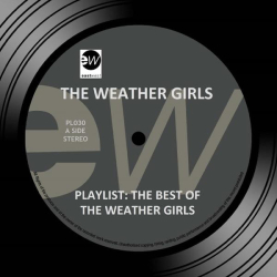 : The Weather Girls - Playlist: The Best of the Weather Girls (2016)