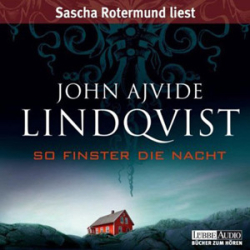 : John Ajvide Lindqvist - So finster die Nacht