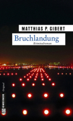 : Matthias P. Gibert - Bruchlandung