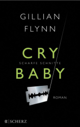 : Gillian Flynn - Cry Baby - Scharfe Schnitte