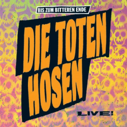: Die Toten Hosen - Bis zum bitteren Ende (Deluxe-Edition mit Bonus-Tracks) (1987/2007) Mp3 / Flac / Hi-Res