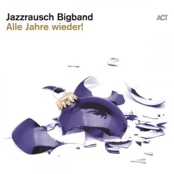 : Jazzrausch Bigband - Alle Jahre wieder! (2022)