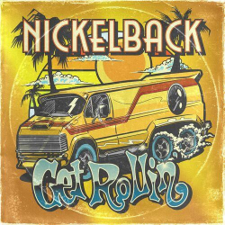 : Nickelback - Get Rollin' (2022)