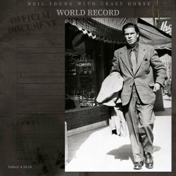 : Neil Young & Crazy Horse - World Record (2022)