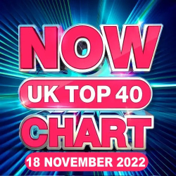 : NOW UK Top 40 Chart 18 November 2022