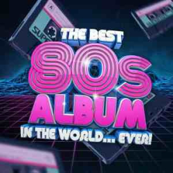 : The Best 80s Album In The World...Ever! [2022] FLAC