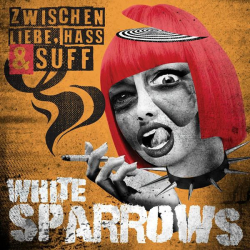 : White Sparrows - Zwischen Liebe, Hass und Suff (2022)