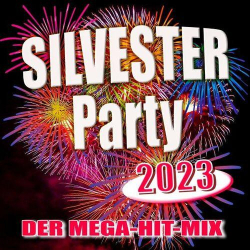 : Silvester Party 2023 (Der Mega-Hit-Mix) (2022)