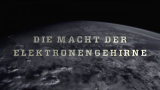 : Die Macht der Elektronengehirne Die Geschichte der Informationsgesellschaft 2017 German Doku 720p Web h264-LiTterarum