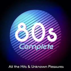 : VA - 80s Complete (All the Hits & Unknown Pieasures) (2022)