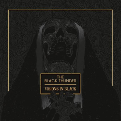 : The Black Thunder - Visions in Black (2017)