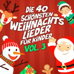 : Die 40 schönsten Weihnachtslieder für Kinder, Vol. 3 (2022)