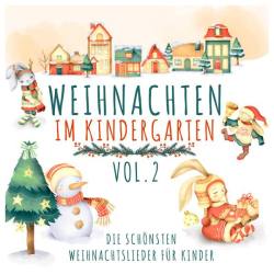 : Weihnachten im Kindergarten, Vol. 2: Die schönsten Weihnachtslieder für Kinder (2022)