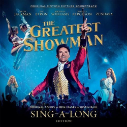 : The Greatest Showman (Original Motion Picture Soundtrack) (Sing-a-Long Edition) (2018)