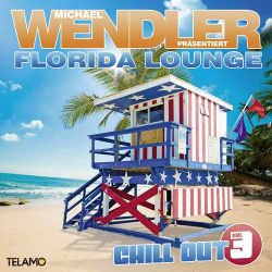 : Michael Wendler - Florida Lounge Chill Out, Vol. 3 (2019)
