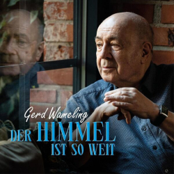 : Gerd Wameling - Der Himmel ist so weit (2022)