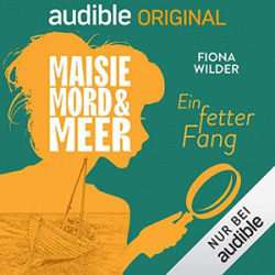 : Fiona Wilder - Maisie, Mord und Meer 3 - Ein fetter Fang