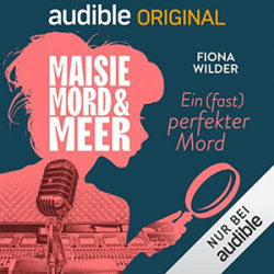 : Fiona Wilder - Maisie, Mord und Meer 24 - Ein (fast) perfekter Mord
