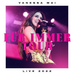 : Vanessa Mai - Für Immer Tour Live 2022 (2022)