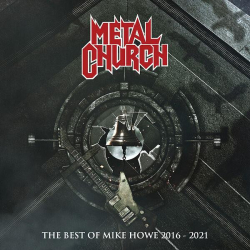 : Metal Church - The Best of Mike Howe (2016-2021) (2022)