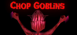 : Chop Goblins-Tenoke