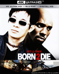 : Born 2 Die 2003 German DTSD ML 2160p UpsUHD - LameMIX