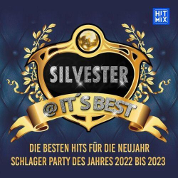 : Silvester it's best (Die besten Hits für die Neujahr Schlager Party des Jahres 2022 bis 2023) (2022)